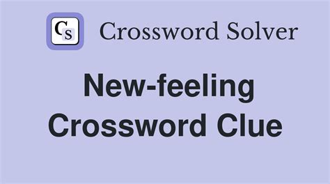 feeling crossword clue 9 letters|new feeling crossword clue.